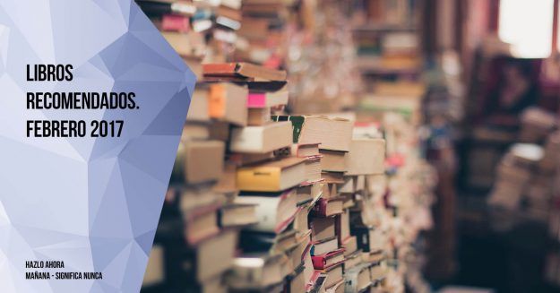 Libros recomendados Febrero 2017 Libros recomendados. Febrero 2017