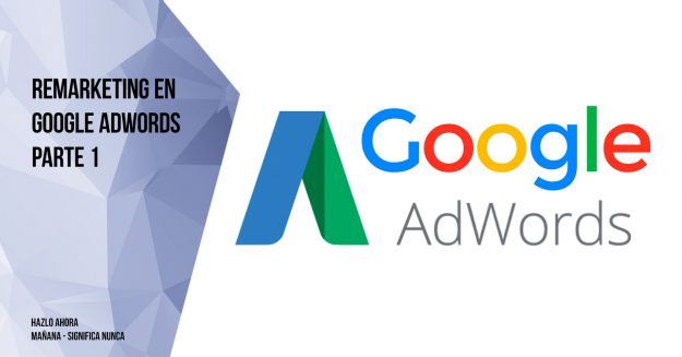 remarketing-en-google-adwords-parte-1 Remarketing en Google Adwords